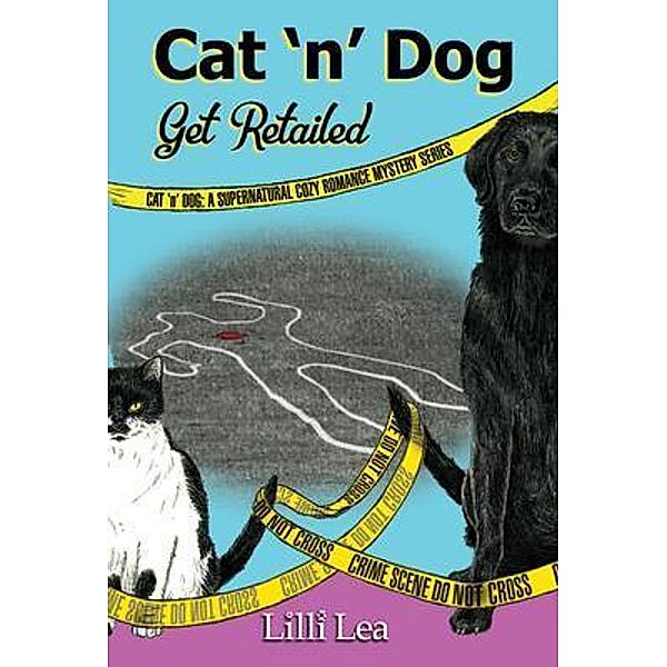 Cat 'n' Dog Get Retailed / Cat 'n' Dog Bd.1, Lilli Lea