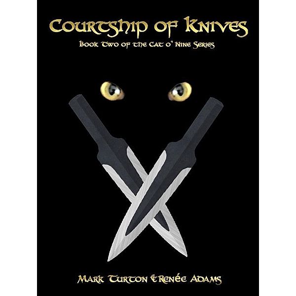 Cat o' Nine: Courtship of Knives / Renee Adams, Renee Adams