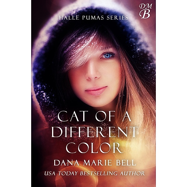 Cat of a Different Color (Halle Pumas, #3) / Halle Pumas, Dana Marie Bell