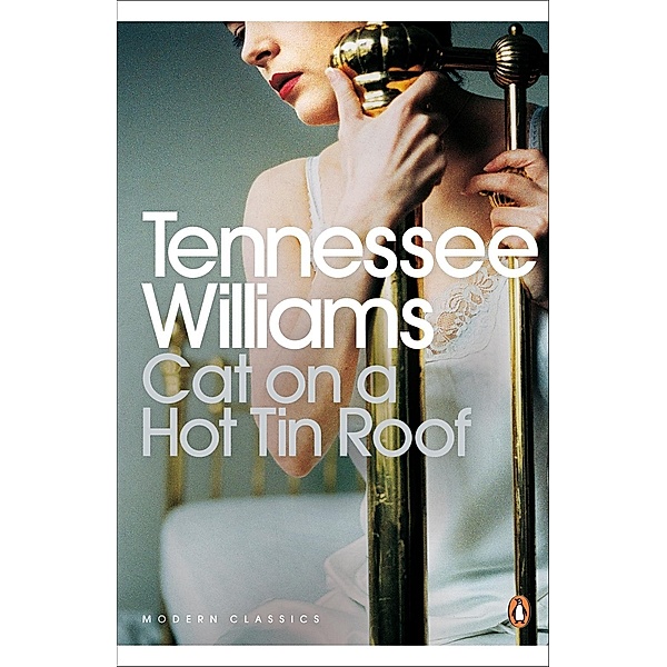 Cat on a Hot Tin Roof / Penguin Modern Classics, Tennessee Williams