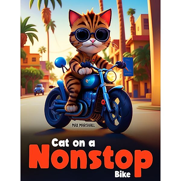 Cat on a Nonstop Bike, Max Marshall