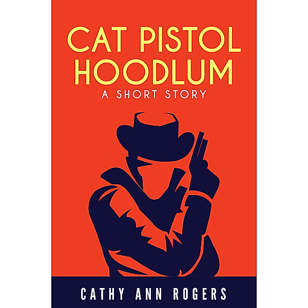 Cat Pistol Hoodlum, Cathy Ann Rogers