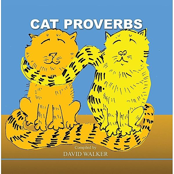 Cat Proverbs / Austin Macauley Publishers, David Walker