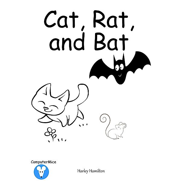 Cat, Rat, and Bat, Harley Hamilton