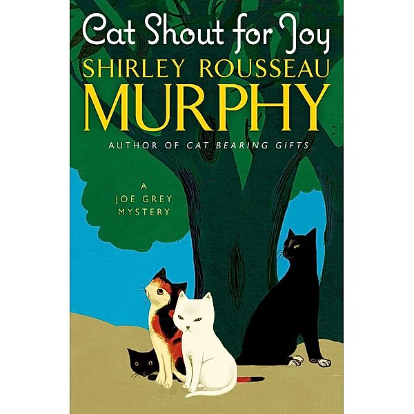 Cat Shout for Joy, Shirley Rousseau Murphy