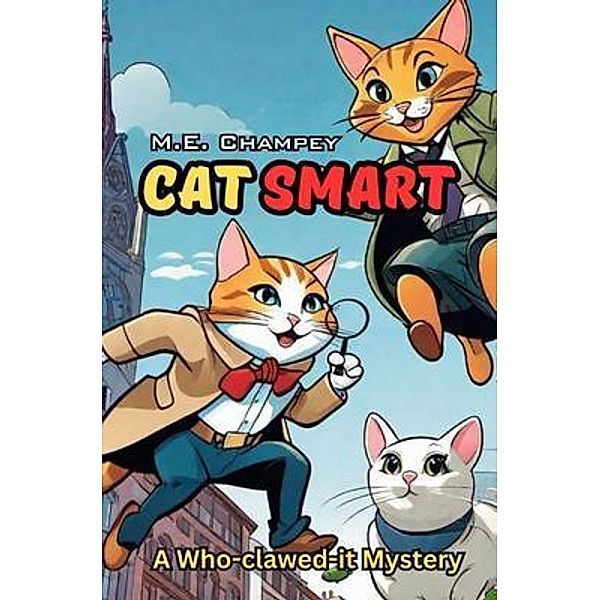 Cat Smart, M. E. Champey