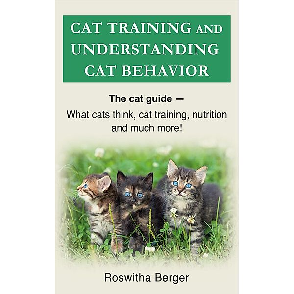 Cat training and understanding cat behavior, Roswitha Berger