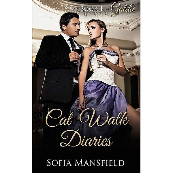 Cat Walk Diaries - Book 1 - Goldie / Cat Walk Diaries, Sofia Mansfield