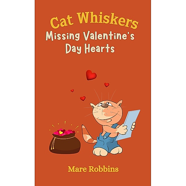 Cat Whiskers: Missing Valentine's Day Hearts / Cat Whiskers, Mare Robbins