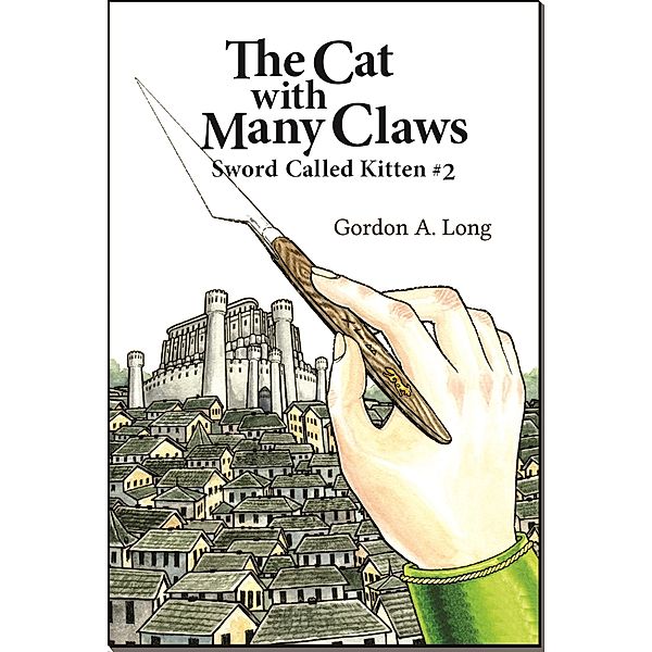 Cat with Many Claws: Sword Called Kitten #2 / Gordon A. Long, Gordon A. Long