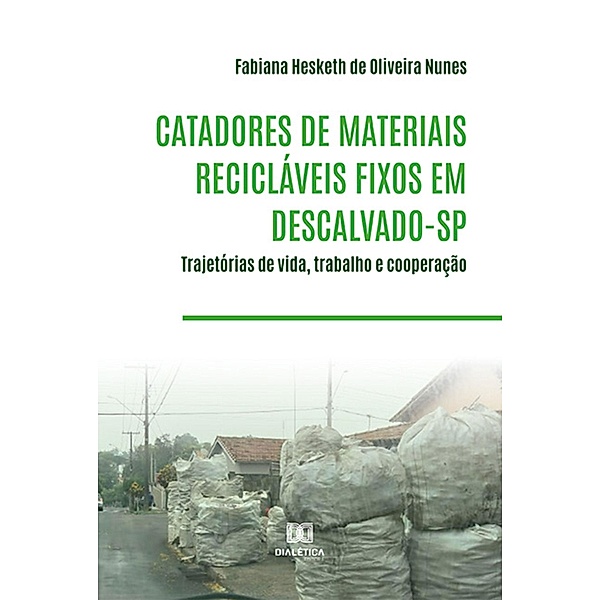Catadores de materiais recicláveis fixos em Descalvado-SP, Fabiana Hesketh de Oliveira Nunes