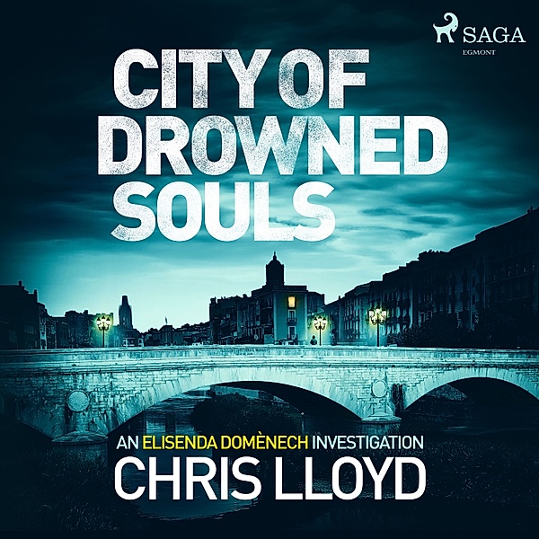 Catalan Crime Thrillers - City of Drowned Souls, Chris Lloyd