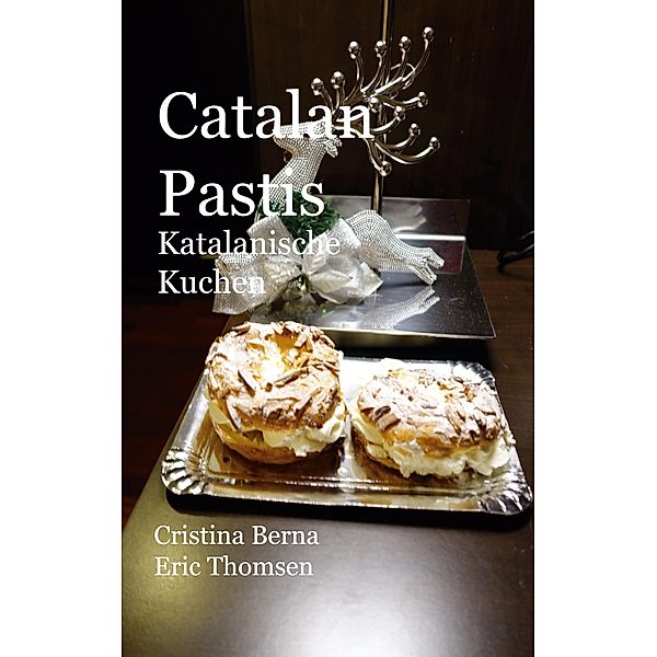 Catalan Pastis Katalanische Kuchen, Cristina Berna, Eric Thomsen