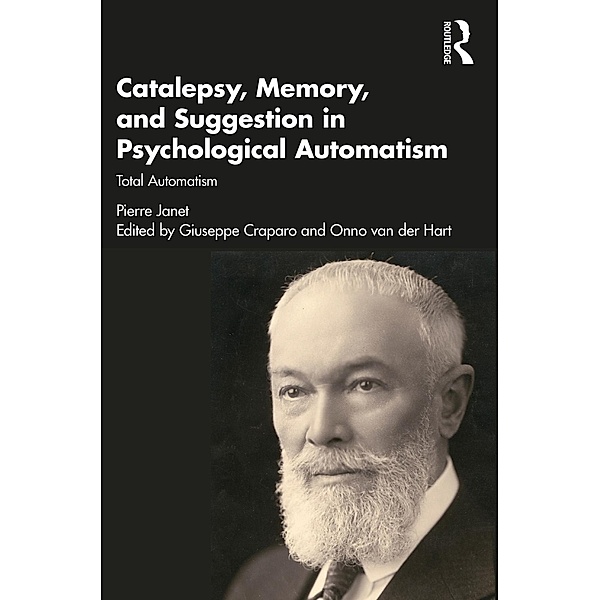 Catalepsy, Memory and Suggestion in Psychological Automatism, Pierre Janet