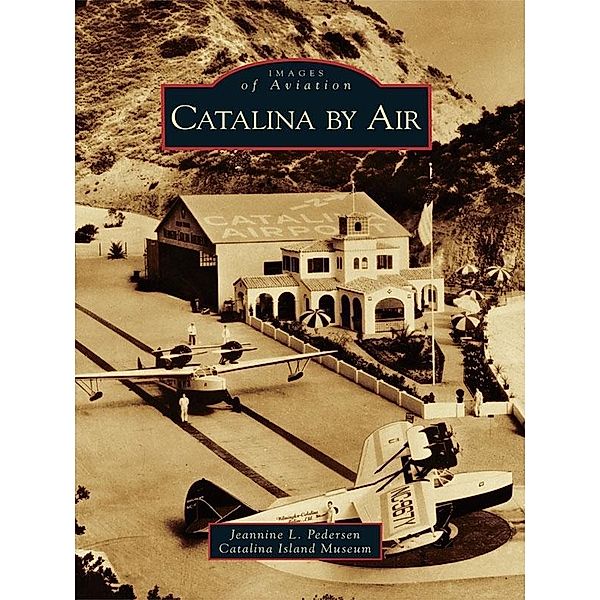 Catalina by Air, Jeannine L. Pedersen