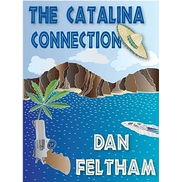 Catalina Connection, Dan Feltham