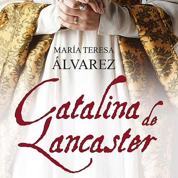 Catalina de Lancaster, María Teresa Álvarez