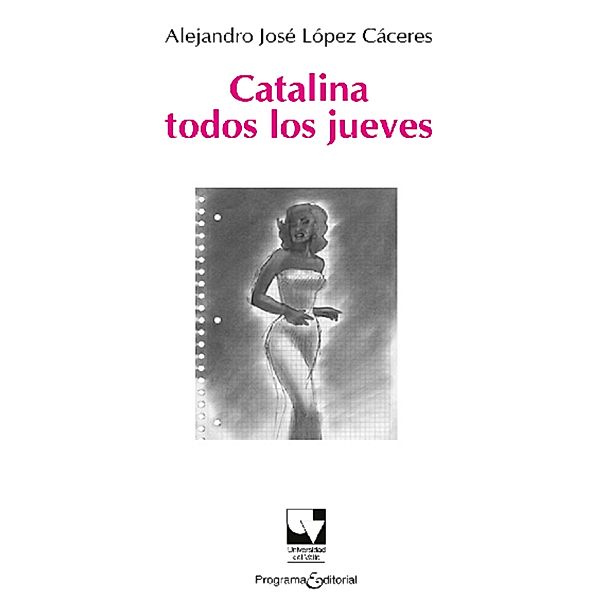 Catalina todos los jueves, Alejandro José López Cáceres