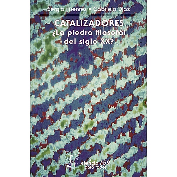 Catalizadores / La Ciencia para Todos, Sergio Fuentes, Gabriela Díaz