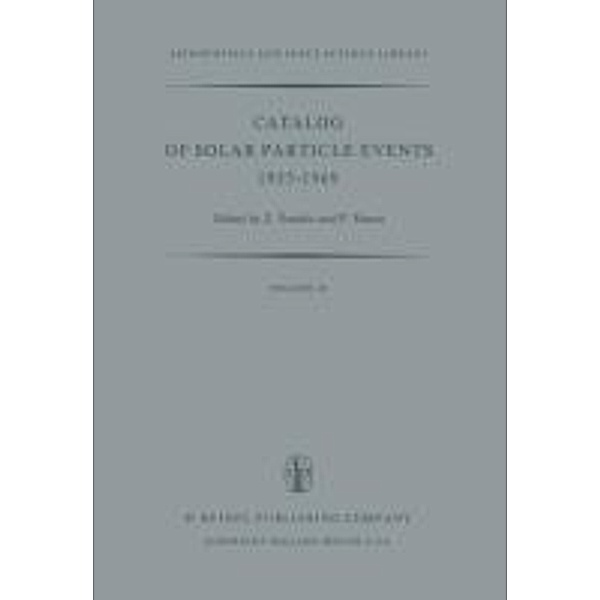 Catalog of Solar Particle Events 1955-1969 / Astrophysics and Space Science Library Bd.49