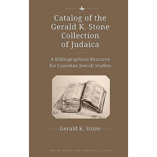 Catalog of the Gerald K. Stone Collection of Judaica, Gerald K. Stone