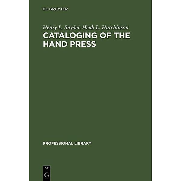 Cataloging of the Hand Press / Professional Library Bd.1, Henry L. Snyder, Heidi L. Hutchinson
