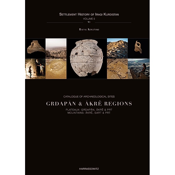 Catalogue of Archaeological Sites. Grdapan & Akrê Regions, Rafal Kolinski