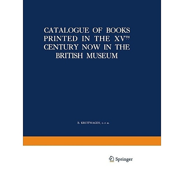 Catalogue of Books Printed in the XVTH Century Now in the British Museum, Wouter Nijhoff