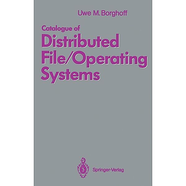 Catalogue of Distributed File/Operating Systems, Uwe M. Borghoff