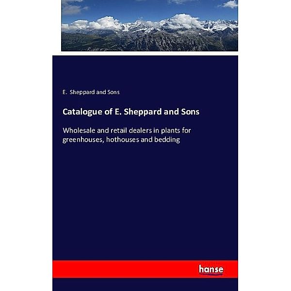 Catalogue of E. Sheppard and Sons, E. Sheppard and Sons