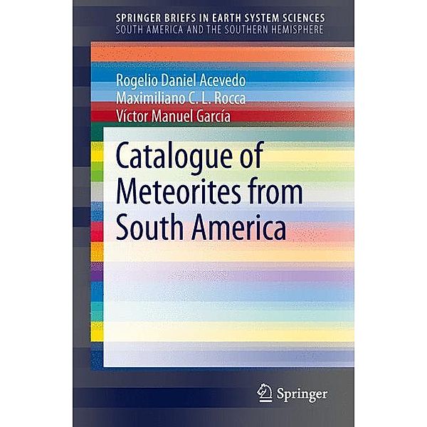 Catalogue of Meteorites from South America, Rogelio Daniel Acevedo, Maximiliano C .L. Rocca, Victor M. García