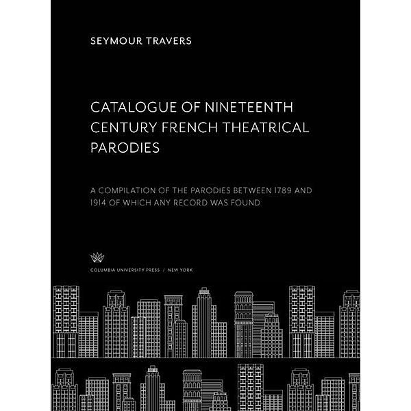 Catalogue of Nineteenth Century French Theatrical Parodies, Seymour Travers