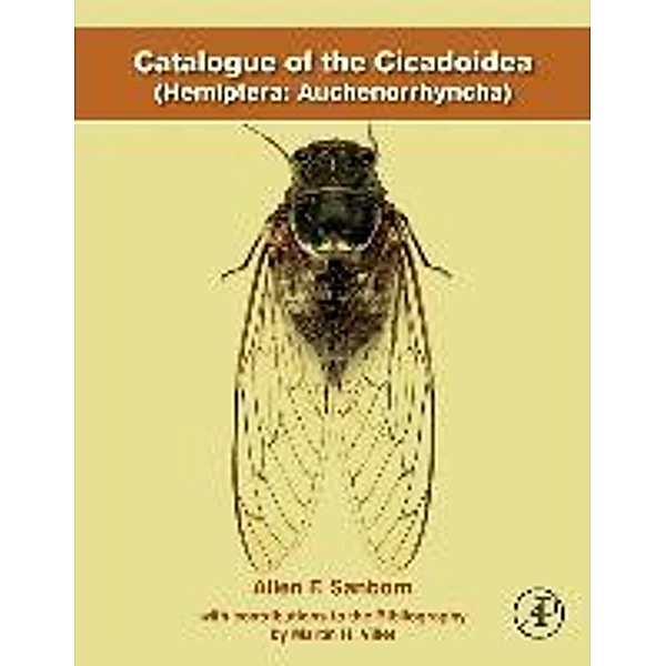 Catalogue of the Cicadoidea (Hemiptera: Auchenorrhyncha), Allen F. Sanborn