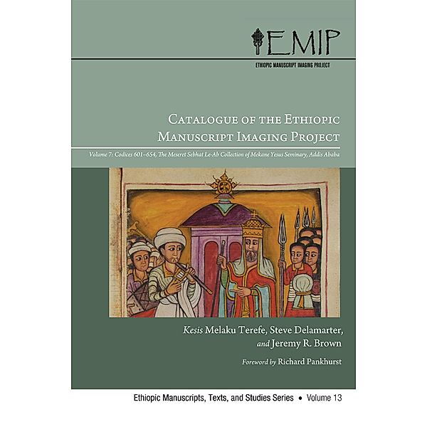 Catalogue of the Ethiopic Manuscript Imaging Project / Ethiopic Manuscripts, Texts, and Studies Series Bd.13, Melaku Terefe, Steve Delamarter, Jeremy R. Brown