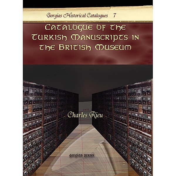 Catalogue of the Turkish Manuscripts in the British Museum, Charles Rieu