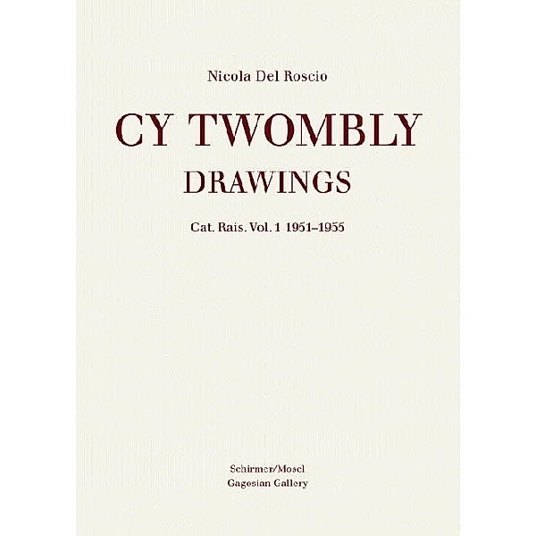 Catalogue Raisonné of Drawings and Sketchbooks.Vol.1, Cy Twombly