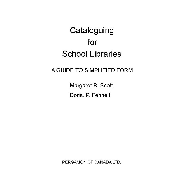 Cataloguing for School Libraries, Margaret B. Scott, Doris P. Fennell