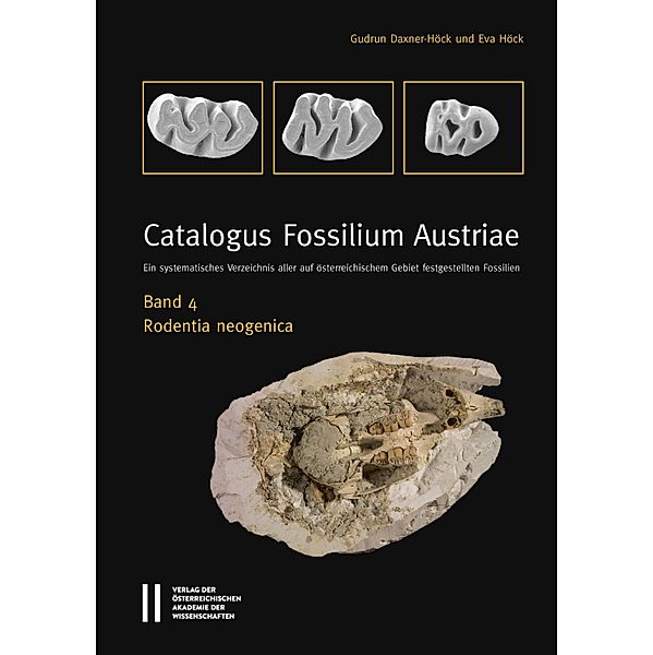 Catalogus Fossilium Austriae Band 4: Rodentia neogenica, Gudrun Daxner-Höck, Eva Höck