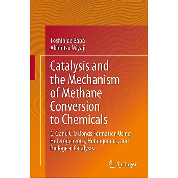 Catalysis and the Mechanism of Methane Conversion to Chemicals, Toshihide Baba, Akimitsu Miyaji
