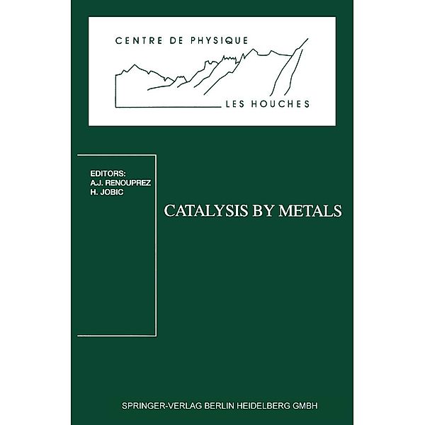 Catalysis by Metals / Centre de Physique des Houches Bd.6