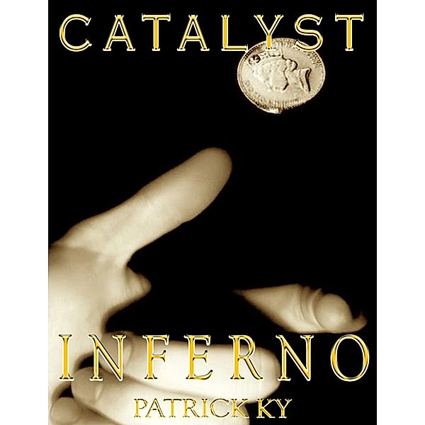 CATALYST INFERNO, Patrick Ky