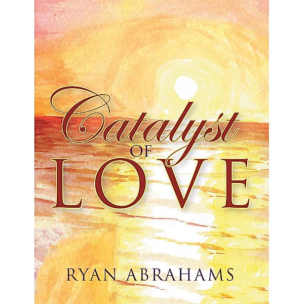 Catalyst of Love, Ryan Abrahams