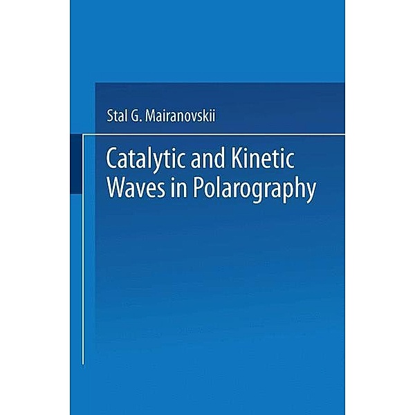 Catalytic and Kinetic Waves in Polarography, Stal  G. Mairanovskii