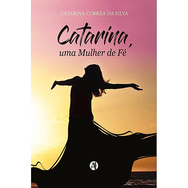 Catarina, uma Mulher de Fé, Catarina Corrêa da Silva