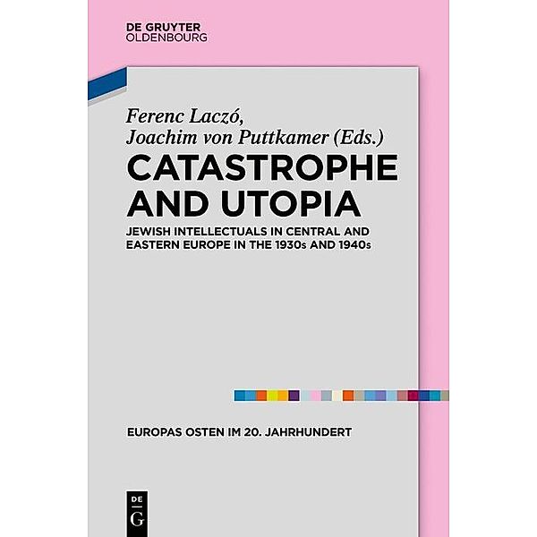 Catastrophe and Utopia / Europas Osten im 20. Jahrhundert Bd.7