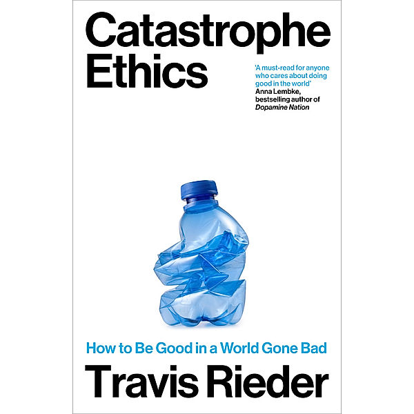 Catastrophe Ethics, Travis Rieder