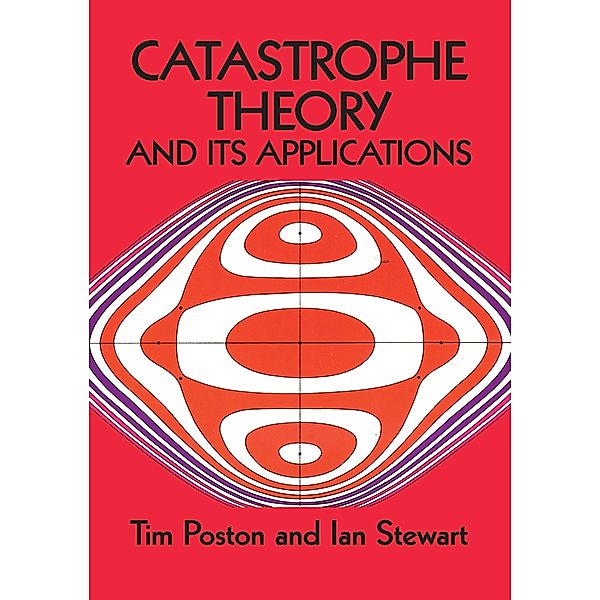 Catastrophe Theory and Its Applications, Tim Poston, Ian Stewart