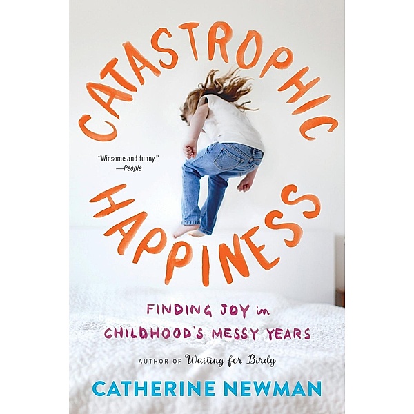 Catastrophic Happiness, Catherine Newman