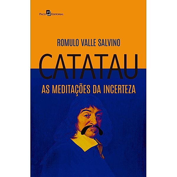 Catatau, as meditações da incerteza, Romulo Valle Salvino