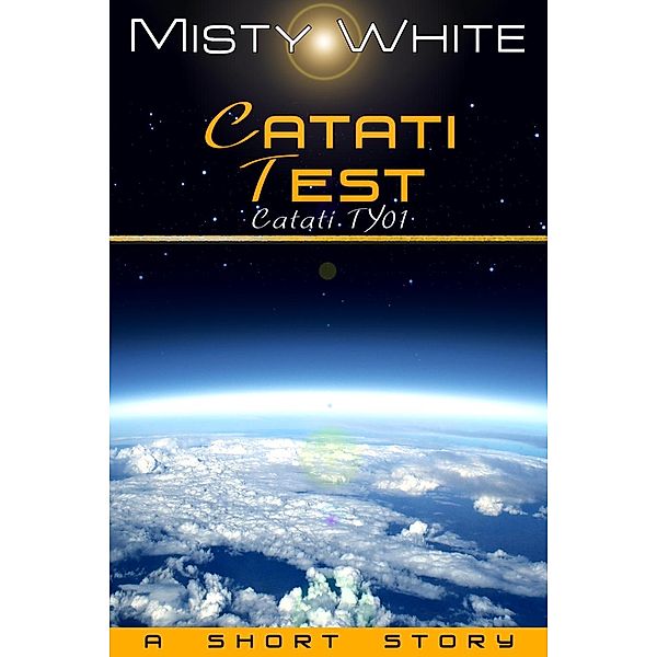 Catati Test (Catati TY, #1), Misty White